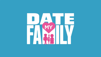 Six reasons to watch Date My Family 