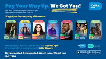 Pay your account and DStv will upgrade you – because We Got You