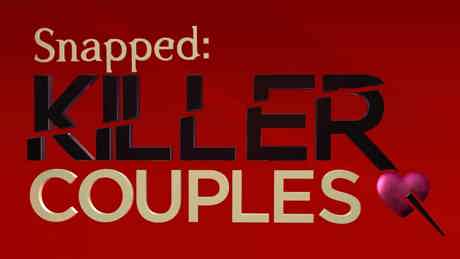 Snapped Killer Couples